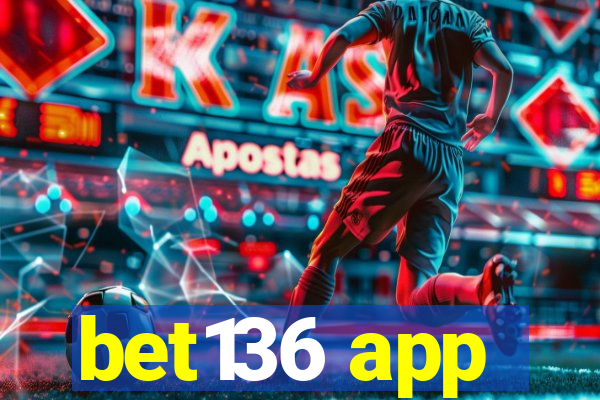 bet136 app
